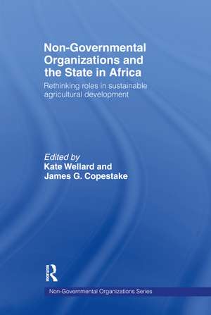 Non-Governmental Organizations and the State in Africa: Rethinking Roles in Sustainable Agricultural Development de James G. Copestake