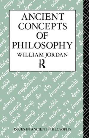 Ancient Concepts of Philosophy de William Jordan