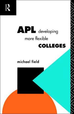 APL: Developing more flexible colleges de Michael Field