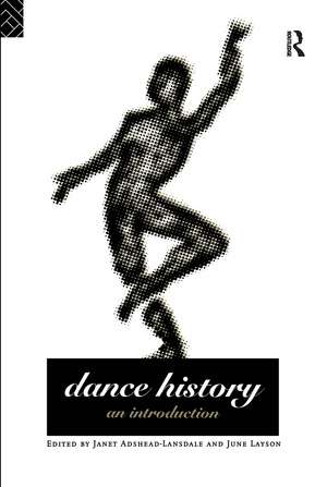 Dance History: An Introduction de Janet Adshead-Lansdale