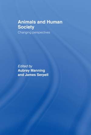 Animals and Human Society: Changing Perspectives de Aubrey Manning