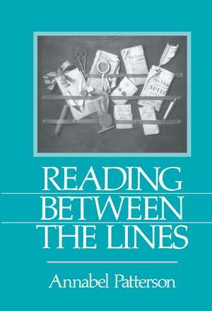 Reading Between the Lines de Annabel Patterson