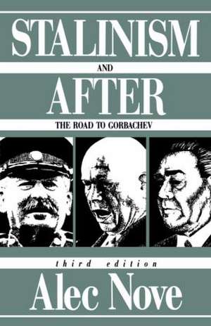 Stalinism and After: The Road to Gorbachev de Alec Nove