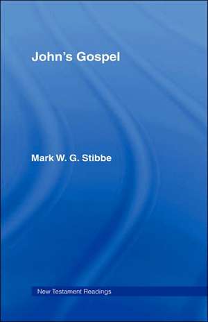 John's Gospel de Revd Dr Mark W G Stibbe