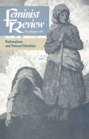 Feminist Review: Issue 44: Nationalisms and National Identities de The Feminist Review Collective