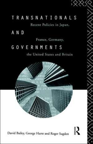 Transnationals and Governments: Recent policies in Japan, France, Germany, the United States and Britain de David Bailey