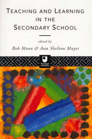 Teaching and Learning in the Secondary School de Ann Shelton Mayes