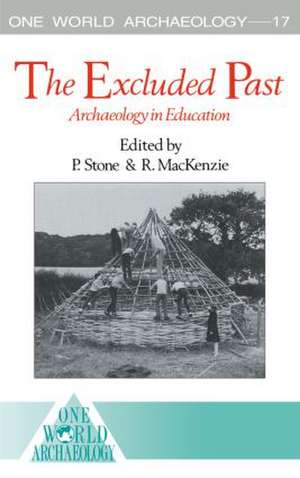 The Excluded Past: Archaeology in Education de Robert MacKenzie