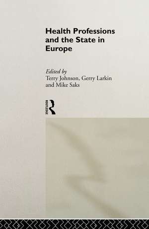 Health Professions and the State in Europe de Terry Johnson