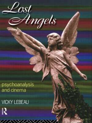 Lost Angels: Psychoanalysis and Cinema de Vicky LeBeau
