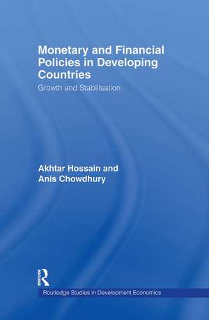 Monetary and Financial Policies in Developing Countries: Growth and Stabilization de Anis Chowdhury