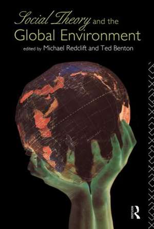 Social Theory and the Global Environment de Ted Benton