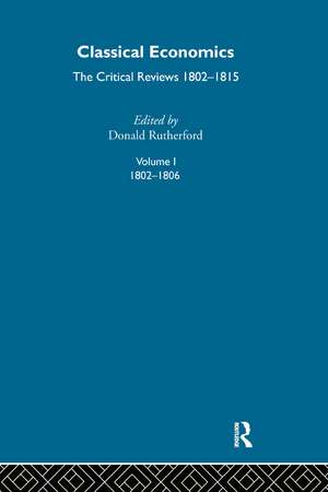 Classical Economics I: The Critical Reviews: 1802-1815 de Donald Rutherford