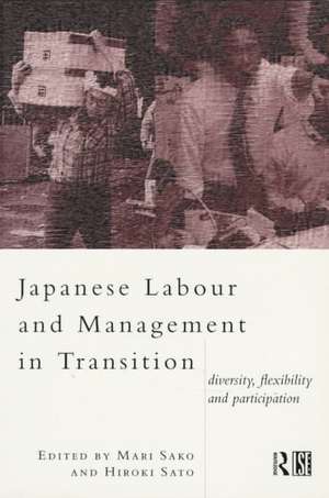 Japanese Labour and Management in Transition: Diversity, Flexibility and Participation de Mari Sako