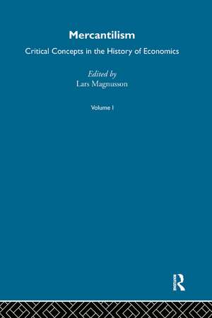 Mercantilism: Critical Concepts in the History of Economics de Lars Magnusson