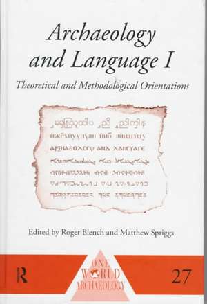 Archaeology and Language I: Theoretical and Methodological Orientations de Roger Blench