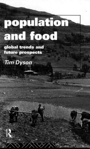 Population and Food: Global Trends and Future Prospects de Tim Dyson