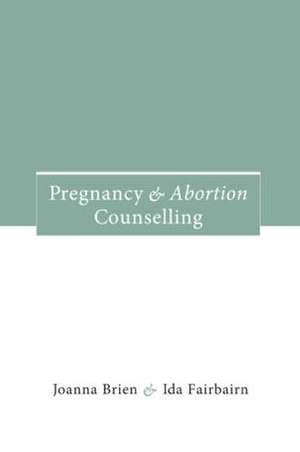 Pregnancy and Abortion Counselling de Joanna Brien