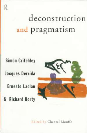 Deconstruction and Pragmatism de Simon Critchley