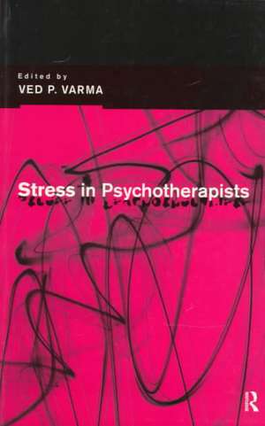 Stress in Psychotherapists de Ved P Varma