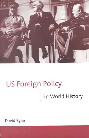 US Foreign Policy in World History de David Ryan