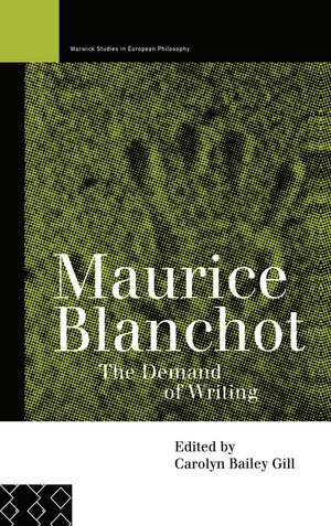 Maurice Blanchot: The Demand of Writing de Carolyn Bailey Gill