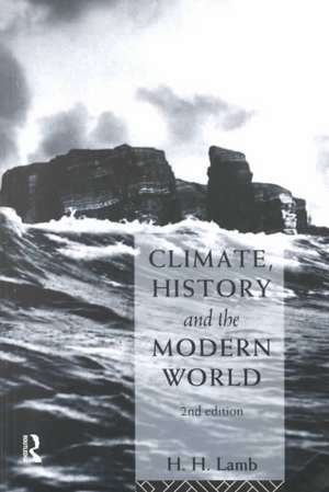 Climate, History and the Modern World de Hubert H. Lamb