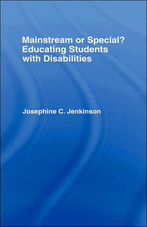 Mainstream or Special?: Educating Students with Disabilities de Josephine Jenkinson