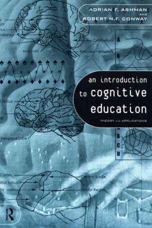 An Introduction to Cognitive Education: Theory and Applications de Adrian Ashman