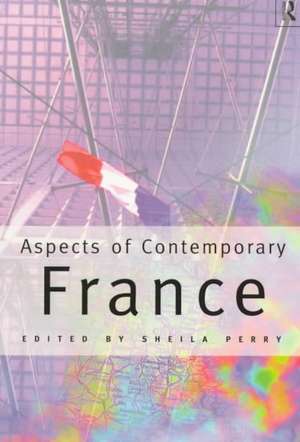 Aspects of Contemporary France de Sheila Perry