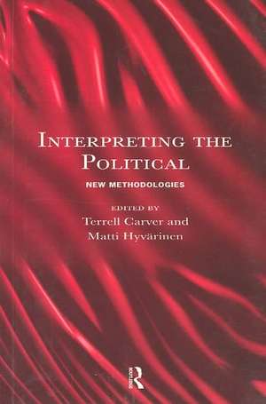 Interpreting the Political: New Methodologies de Terrell Carver