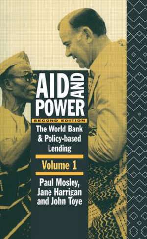 Aid and Power - Vol 1: The World Bank and Policy Based Lending de Jane Harrigan