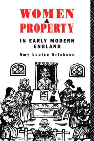 Women and Property: In Early Modern England de Amy Louise Erickson