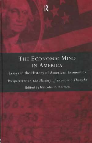 The Economic Mind in America: Essays in the History of American Economics de Malcolm Rutherford