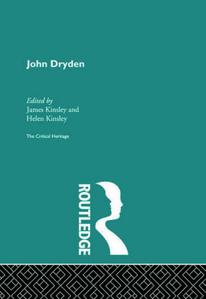 John Dryden: The Critical Heritage de Helen and Kinsley Kinsley