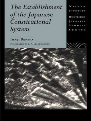 The Establishment of the Japanese Constitutional System de Junji Banno