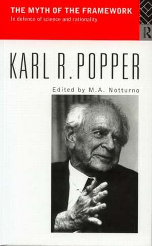 The Myth of the Framework: In Defence of Science and Rationality de Karl Popper