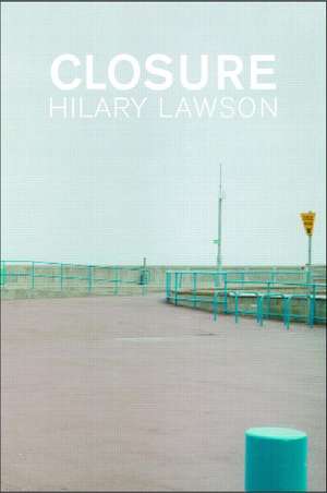 Closure: A Story of Everything de Hilary Lawson