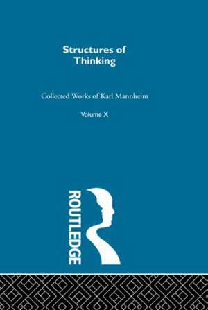 Structures Of Thinking V10 de Karl Mannheim