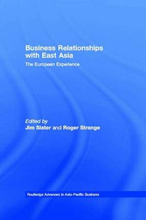 Business Relationships with East Asia: The European Experience de Jim Slater