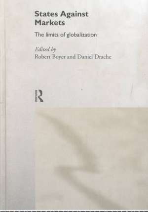 States Against Markets: The Limits of Globalization de Robert Boyer