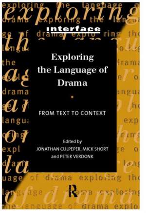 Exploring the Language of Drama: From Text to Context de Jonathan Culpeper