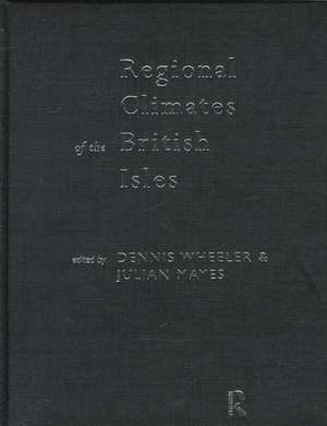 Regional Climates of the British Isles de Julian Mayes