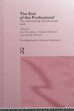 The End of the Professions?: The Restructuring of Professional Work de Jane Broadbent