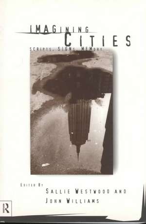 Imagining Cities: Scripts, Signs and Memories de Sallie Westwood