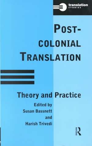 Postcolonial Translation: Theory and Practice de Susan Bassnett