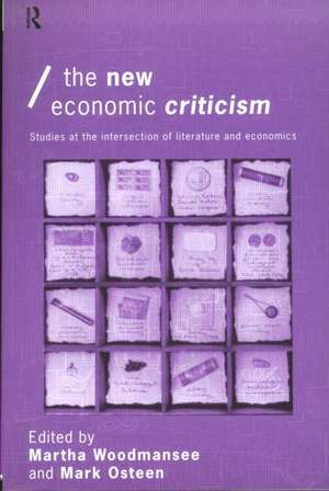 The New Economic Criticism: Studies at the interface of literature and economics de Martha Woodmansee