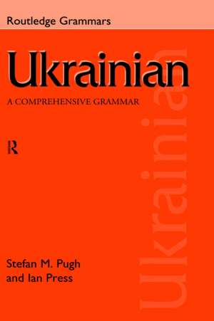 Ukrainian: A Comprehensive Grammar de Ian Press