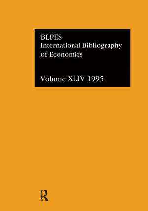 IBSS: Economics: 1995 Vol 44 de Compiled by the British Library of Political and Economic Science at the London School of Economics