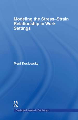 Modelling the Stress-Strain Relationship in Work Settings de Meni Koslowsky